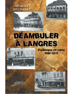 DÉAMBULER A LANGRES, D'AUBERGES EN CAFÉS DE 1500 À 2013