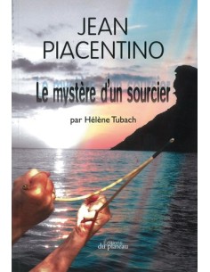 JEAN PIACENTINO - LE MYSTERE D'UN SOURCIER