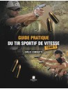GUIDE PRATIQUE DU TIR SPORTIF DE VITESSE - TOME 1